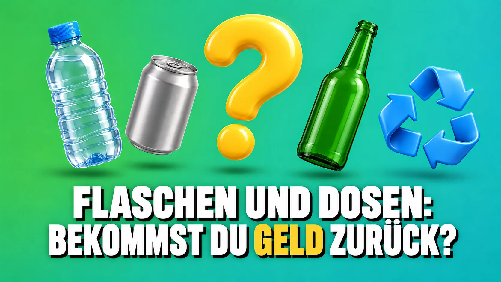 Glänzende 3D-Symbole einer PET-Flasche, Dose, Glasflasche und eines gelben Fragezeichens.