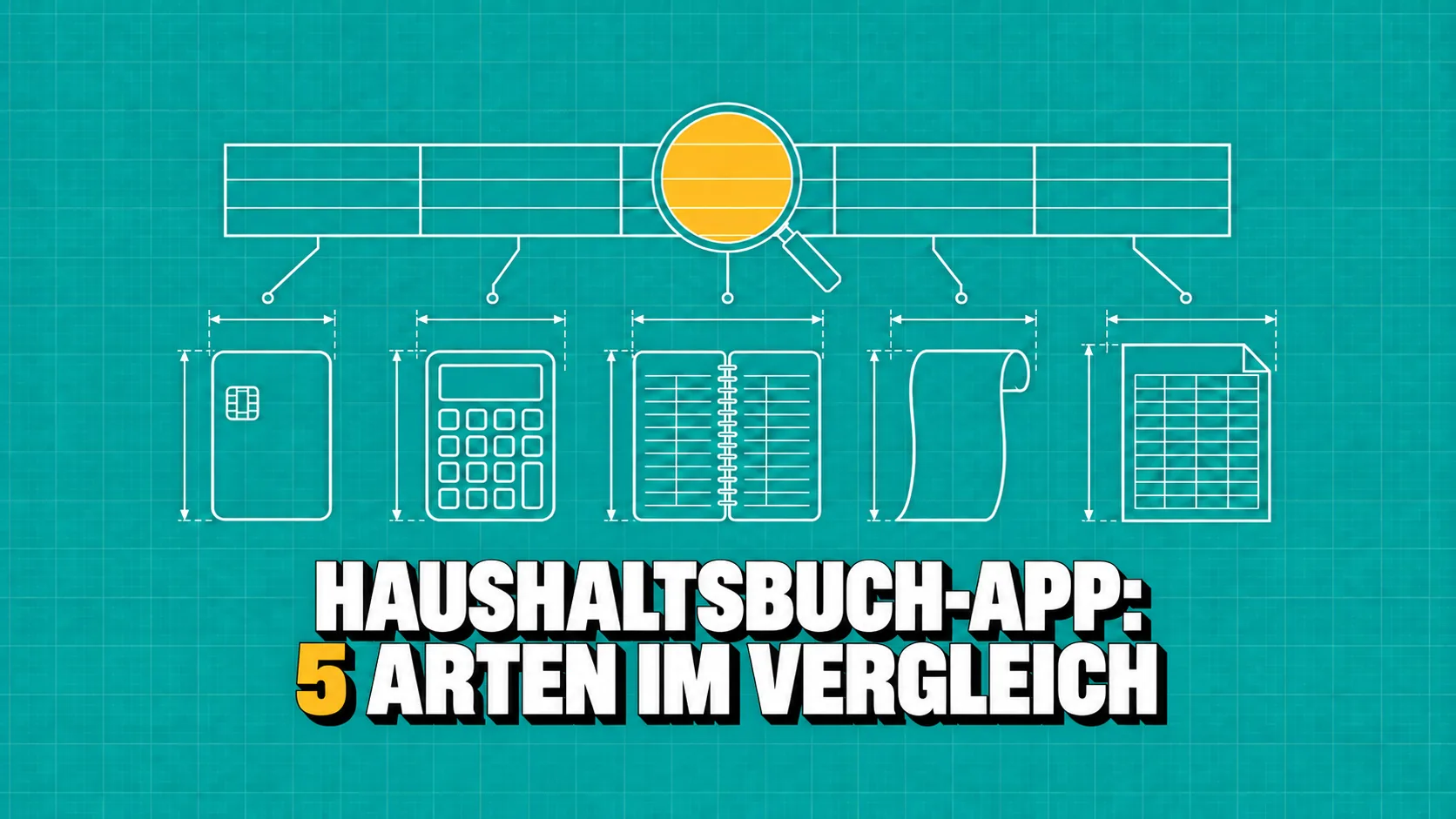 Technische Zeichnung auf türkisem Papier: Zahlkarte, Taschenrechner, Notizheft, Kassenzettel und Tabellenblatt nebeneinander, darüber eine gelbe Lupe über der Vergleichstabelle